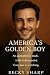 America’s Golden Boy: An ac...