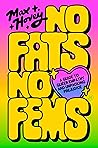 No Fats, No Fems:...