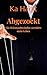 Abgezockt: Ein Heiratsschwindler zerstörte mein Leben - Nach einer wahren Geschichte (Frauenschicksale: In seiner Macht) (German Edition)