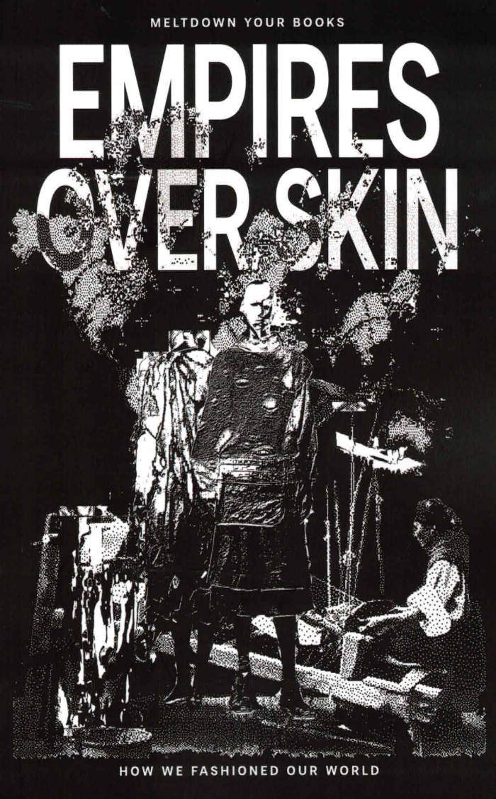 Empires Over Skin: How We Fashioned Our World