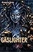 The Gaslighter by Gregory Gron