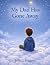My Dad Has Gone Away (My Lo...