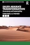 Saudi Arabia's Transformation by Turki Faisal Al Rasheed
