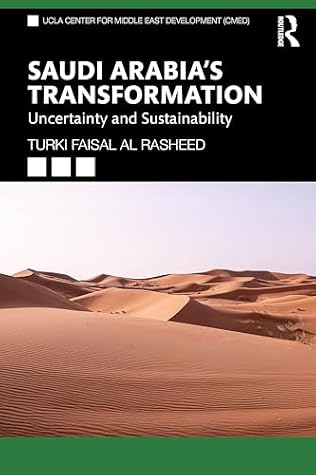 Saudi Arabia's Transformation: Uncertainty and Sustainability (UCLA Center for Middle East Development (CMED))