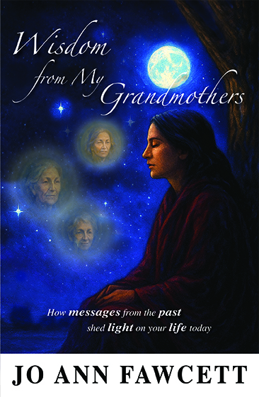 Read Wisdom from My Grandmothers: How messages from the past shed light on your life today