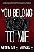 You Belong To Me: a dark Valentine's Day psychological thriller novella