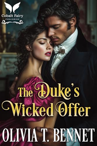 The Duke’s Wicked Offer: A Historical Regency Romance Novel (Tempted by the Duke Book 2)