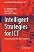 Intelligent Strategies for ICT: Proceedings of ICTCS 2025, Volume 12 (Lecture Notes in Networks and Systems, 1894)