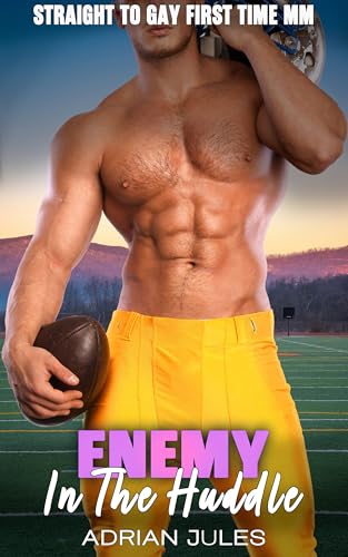 Enemy in the Huddle: A Straight to Gay First Time MM (Straight to Gay Sports Romance)