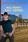 Bull Rider’s Baby Surprise: A Small Town Rodeo Romance (The Telfords of Montana Book 3)