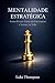 Mentalidade Estratégica: Co...
