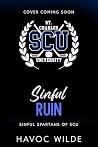 Sinful Ruin (Sinful Spartans of SCU #2) Sinful Ruin (Sinful Spartans of SCU #2)
