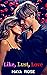 Like, Lust, Love by Maya Rose Like, Lust, Love by Maya Rose