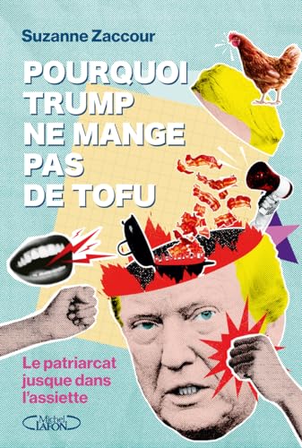 Pourquoi Trump ne mange pas de Tofu (Paperback)