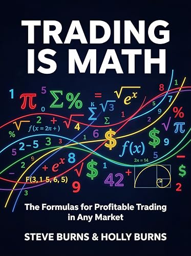Trading is Math: The Formulas for Profitable Trading in Any Market (Kindle Edition)