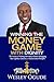 Winning The Money Game With Dignity: The Secrets of Winning With Money Without Mortgaging Your Lifetime, Conscience, or Sound Ethical Principles