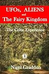UFOs, Aliens and The Fairy Kingdom: The Celtic Experience