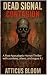 DEAD SIGNAL - CONTAGION: A ...