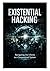 EXISTENTIAL HACKING: Navigating the Infinite as a Compromised System (The Dynamics of Continuity Book 3)