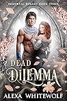 Dead Dilemma