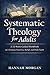 Systematic Theology for Adu...