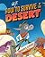 How (NOT) to Survive in the Desert