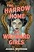 The Harrow Home for Wayward...
