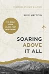 Soaring Above It All by Skip Heitzig Soaring Above It All by Skip Heitzig