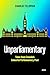 Unparliamentary: Tales from Canada's Colourful Parliamentary Past