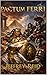 PACTUM FERRI: Pact of Iron (Triumphant Book 2)