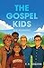 The Gospel Kids: New Beginnings