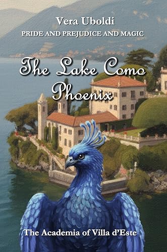 The Lake Como Phoenix: The Academia of Villa d'Este (Kindle Edition)