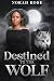Destined to the Wolf (Fated...