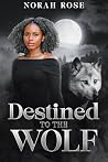 Destined to the Wolf