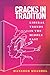 Cracks in Tradition: Libera...