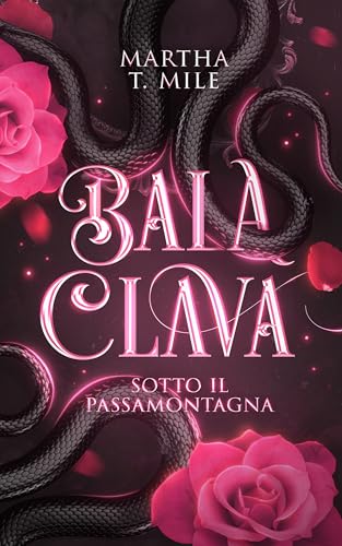 Balaclava: Sotto il passamontagna (Italian Edition)