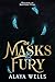 Of Masks and Fury