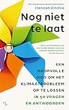 Nog niet te laat: Een hoopvolle gids om het klimaatprobleem op te lossen in 50 vragen en antwoorden (Dutch Edition)