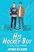 His Hockey Boy: A College M...