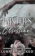 Painter's Obsession: Volume I