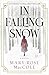 In Falling Snow: A Novel