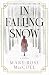 In Falling Snow by Mary-Rose MacColl