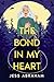 The Bond in my Heart by Jess Abraham The Bond in my Heart by Jess Abraham