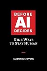 BEFORE AI DECIDES...