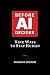 BEFORE AI DECIDES by Payson R Stevens