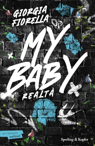 My baby. Realtà: (edizione italiana) (Italian Edition)