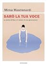 Sarò la tua voce:...