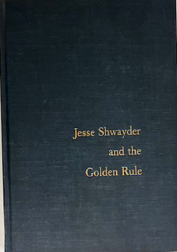 Jesse Shwayder and the Golden Rule: First fifty years of Shwayder Bros., inc, 1910-1960 (Hardcover)