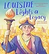 Louisine Lights a Legacy: How Louisine Havemeyer Fired Up Women's Suffrage (A Picture Book Biography)