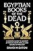 Egyptian Books of the Dead:...